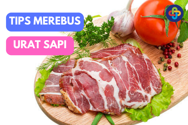 Urat Sapi yang Empuk dan Lezat: Tips Merebus yang Tepat